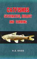 CATFISHES Systematics, Biology and Farming