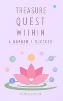 Treasure Quest Within : A Number 4 Success (How numerology can help you recognize your talents and purpose in life)