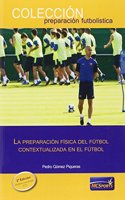 La preparacion fisica del futbol contextualizada en el futbol