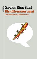 Els ultres son aqui: De Plataforma per Catalunya a Vox