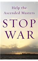 Help the Ascended Masters Stop War