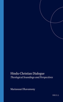 Hindu-Christian Dialogue: Theological Soundings and Perspectives(18 Currents of Encounter)