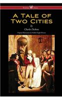 A Tale of Two Cities (Wisehouse Classics - with original Illustrations by Phiz): (English)