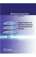 Design Features and Operating Experience of Experimental Fast Reactors: IAEA Nuclear Energy Series No. Np-T-1.9
