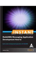 Instant RabbitMQ Messaging Application Development How-to