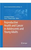 Reproductive Health and Cancer in Adolescents and Young Adults