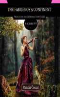 The Fairies Of A Continent: 4 Books In 1(2 Preschool Educational Fairy Tales)