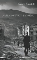 L'ultimo inverno a Sarajevo: (5 Narrativa Contemporanea)