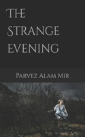 The Strange Evening