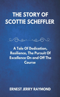 The Story of Scottie Scheffler