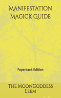 Manifestation Magick Guide: (1 The Manifestation Magick Guide eBook Bundle)
