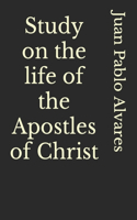 Study on the life of the Apostles of Christ