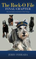 The Rock-O File Final Chapter: The Last Book in the Rock-O File Trilogy