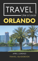 Travel Like a Local Orlando