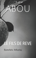 Abou: Le Fils de Reve (Tome 00)