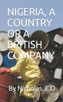 Nigeria, a Country or a British Company