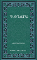 Phantastes - Large Print Edition