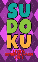 Sudoku Level 5: Extremely Hard! Vol. 3: Play 9x9 Grid Sudoku Extremely Hard Level 5 Volume 1-40 Play Them All Become A Sudoku Expert On The Road Paper Logic Games B
