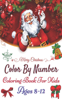 Merry Christmas Color By Number Coloring Book For Kids Ages 8-12