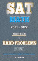 SAT Math 2021 - 2022: Master Guide To Hard Problems Volume 2: : Explained Like A Tutor... Subject Reviews... 800+ Problems... Detailed Solutions