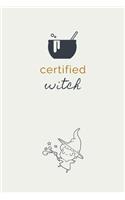 Certified Witch Dot Grid Journal: Dot Grid Journal For Wiccans, Witches, Mages and and other new age Magick Practitioners.. Great Witch Gift Ideas.