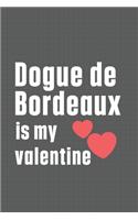 Dogue de Bordeaux is my valentine: For Dogue de Bordeaux Dog Fans