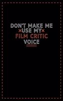 Don't Make Me Use My Film Critic Voice