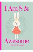 Bunny Journal I Am 8 & Awesome
