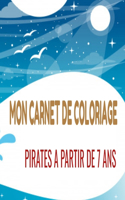 Mon carnet de coloriage: Pour Enfants À Partir de 7 Ans-40 Coloriages Pirates- Grand Format 8,5 X 111 - Idéal Pour Occuper Vos Enfants Pendant Des Heures