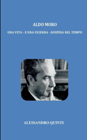 Aldo Moro: una vita - e una vicenda - sospesa nel tempo