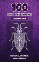 100 Birds and Animals - Coloring Book - Elephant, Llama, Lizard, Bobcat, and more