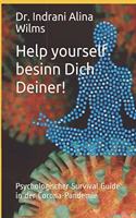Help yourself besinn Dich Deiner!: Psychologischer Survival Guide in der Corona-Pandemie