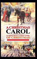 A Christmas Carol in Prose; Being a Ghost Story of Christmas: a classics: (illustrated edition edition)
