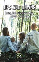 Ups And Downs: Facing With Difficulties In Life, Manage Your Family: Terrible Family Stories