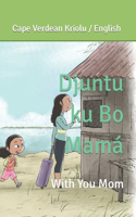Djuntu ku Bo Mamá: With you Mom(Óra Di Konta Stória / Story Time)