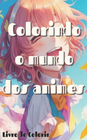 Colorindo o Mundo dos Animes