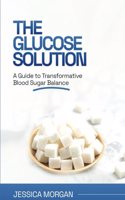 The Glucose Solution