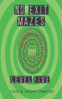 No Exit Mazes