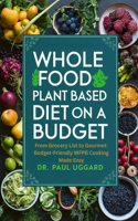 Whole Food Plant Based Diet on a Budget