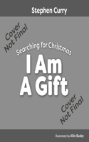 I Am a Gift