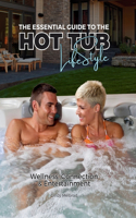 Essential Guide to the Hot Tub Lifestyle