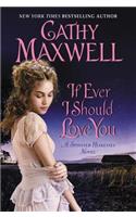 If Ever I Should Love You: A Spinster Heiresses Novel