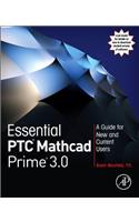 Essential PTC® Mathcad Prime® 3.0: A Guide for New and Current Users