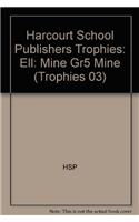 Harcourt School Publishers Trophies: Ell Reader Grade 5 Mine
