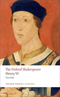 Henry VI, Part One: The Oxford Shakespeare: The Oxford Shakespeare