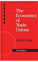 The Economics of Trade Unions