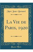 La Vie de Paris, 1920 (Classic Reprint)