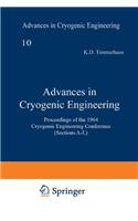Advances in Cryogenic Engineering: 10 Proceedings of the 1964 Cryogenic Engineering Conference (Sections A-L)(English)