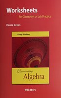 Worksheets for Classroom or Lab Practice for Elementary Algebra