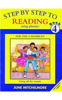 Step by Step to Reading using Phonics for the Caribbean: Book 4: Using all the sounds